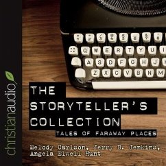 Storytellers' Collection: Tales of Faraway Places - Carlson, Melody; Various Authors