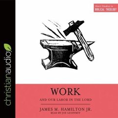 Work and Our Labor in the Lord - Hamilton, James M.