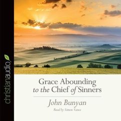 Grace Abounding to the Chief of Sinners Lib/E - Bunyan, John