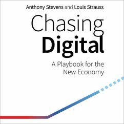 Chasing Digital Lib/E: A Playbook for the New Economy - Stevens, Anthony; Strauss, Louis