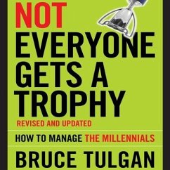 Not Everyone Gets a Trophy - Tulgan, Bruce