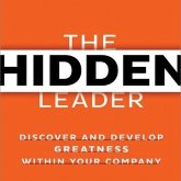 The Hidden Leader Lib/E: Discover and Develop Greatness Within Your Company