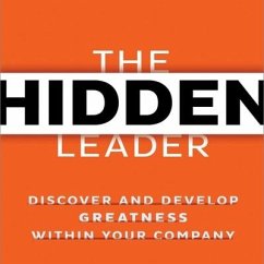 The Hidden Leader Lib/E: Discover and Develop Greatness Within Your Company - Edinger, Scott K.; Sain, Laurie