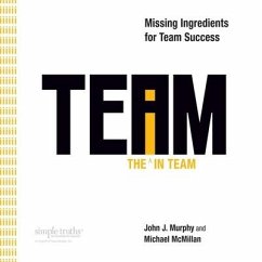 The I in Team: Missing Ingredients for Team Success - Murphy, John J.; Murphy, John; Mcmillian, Michael