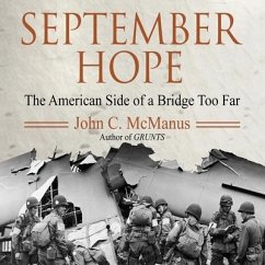 September Hope: The American Side of a Bridge Too Far - Mcmanus, John C.