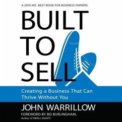 Built to Sell Lib/E: Creating a Business That Can Thrive Without You - Warrillow, John
