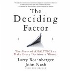 The Deciding Factor Lib/E: The Power of Analytics to Make Every Decision a Winner