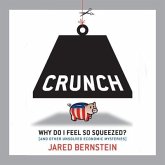 Crunch: Why Do I Feel So Squeezed? (and Other Unsolved Economic Mysteries)