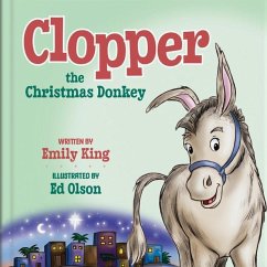 Clopper, the Christmas Donkey - King, Emily