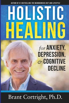 Holistic Healing for Anxiety, Depression, and Cognitive Decline - Cortright, Brant
