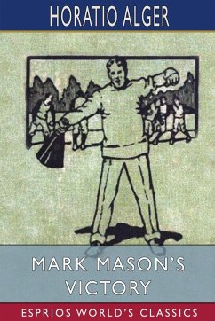 Mark Mason's Victory (Esprios Classics) - Alger, Horatio