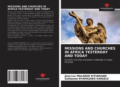 MISSIONS AND CHURCHES IN AFRICA YESTERDAY AND TODAY - Malango Kitungano, Jean-Luc; Nyamazabo Kangele, Guillaume