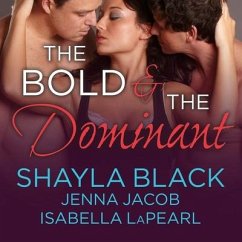 The Bold and the Dominant - Black, Shayla; Jacob, Jenna; Lapearl, Isabella