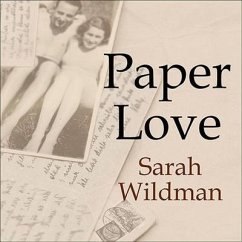 Paper Love: Searching for the Girl My Grandfather Left Behind - Wildman, Sarah