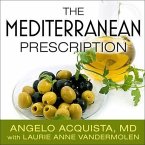 The Mediterranean Prescription Lib/E: Meal Plans and Recipes to Help You Stay Slim and Healthy for the Rest of Your Life