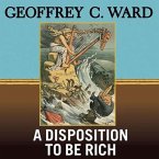 A Disposition to Be Rich: How a Small-Town Pastor's Son Ruined an American President, Brought on a Wall Street Crash, and Made Himself the Best-