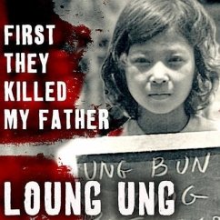First They Killed My Father: A Daughter of Cambodia Remembers - Ung, Loung