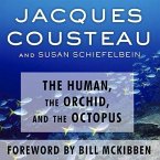 The Human, the Orchid, and the Octopus Lib/E: Exploring and Conserving Our Natural World