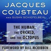 The Human, the Orchid, and the Octopus Lib/E: Exploring and Conserving Our Natural World