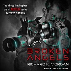 Broken Angels Lib/E - Morgan, Richard K.