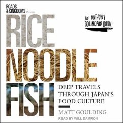 Rice, Noodle, Fish: Deep Travels Through Japan's Food Culture - Goulding, Matt