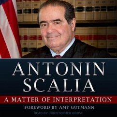 A Matter of Interpretation Lib/E: Federal Courts and the Law - Scalia, Antonin