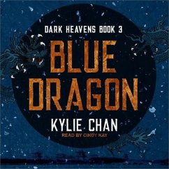 Blue Dragon Lib/E: Dark Heavens Book Three - Chan, Kylie