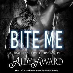 Bite Me: A Dragons Love Curves Novel - Award, Aidy