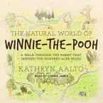 The Natural World of Winnie-The-Pooh Lib/E: A Walk Through the Forest That Inspired the Hundred Acre Wood