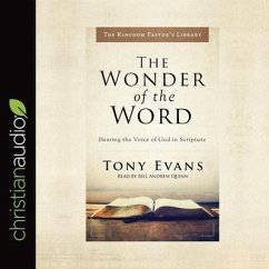 Wonder of the Word: Hearing the Voice of God in Scripture - Evans, Tony