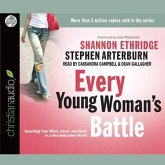 Every Young Woman's Battle Lib/E: Guarding Your Mind, Heart, and Body in a Sex-Saturated World