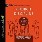 Church Discipline Lib/E: How the Church Protects the Name of Jesus