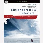Surrendered and Untamed: A Field Guide for the Vagabond Believer