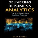 Delivering Business Analytics Lib/E: Practical Guidelines for Best Practice