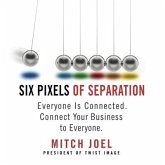 Six Pixels of Separation Lib/E: Everyone Is Connected. Connect Your Business to Everyone.