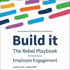Build It Lib/E: The Rebel Playbook for World-Class Employee Engagement