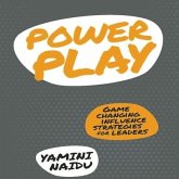 Power Play Lib/E: Game Changing Influence Strategies for Leaders