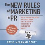 The New Rules of Marketing and PR Lib/E: How to Use Social Media, Blogs, News Releases, Online Video, and Viral Marketing to Reach Buyers Directly, 2n