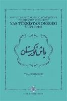 Sovyetlerin Türkistani Dönüstürme Politikasina Muhalefet Yas Türkistan Dergisi 1929-1939 - Köseoglu, Tülay