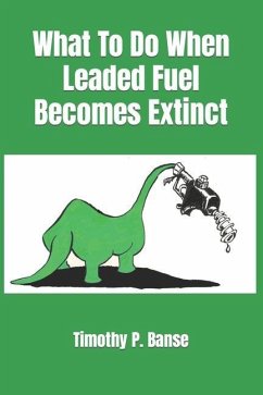 What To Do When Leaded Fuel Becomes Extinct - Banse, Timothy P.