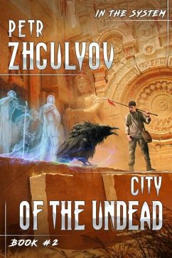 City of the Undead (In the System Book #2): LitRPG Series - Zhgulyov, Petr