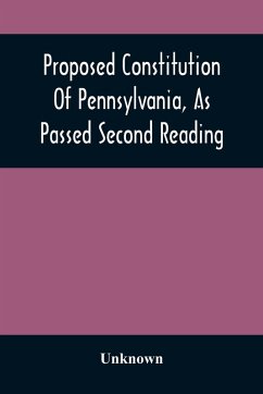 Cover Proposed Constitution Of Pennsylvania, As Passed Second Reading