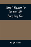 Friends' Almanac For The Year 1836; Being Leap Year