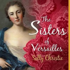 The Sisters of Versailles - Christie, Sally