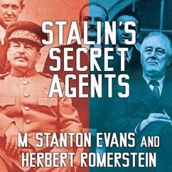 Stalin's Secret Agents: The Subversion of Roosevelt's Government - Evans, M. Stanton; Romerstein, Herbert
