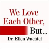 We Love Each Other, But . . . Lib/E: Simple Secrets to Strengthen Your Relationship and Make Love Last