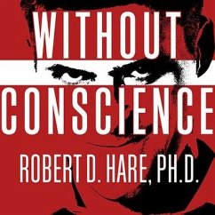 Without Conscience Lib/E: The Disturbing World of the Psychopaths Among Us - Hare, Robert D.