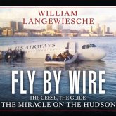 Fly by Wire: The Geese, the Glide, the Miracle on the Hudson
