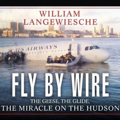 Fly by Wire: The Geese, the Glide, the Miracle on the Hudson - Langewiesche, William