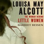Louisa May Alcott Lib/E: The Woman Behind Little Women